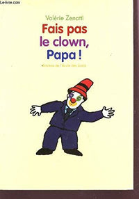 Fais pas le clown papa