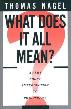 A VERY SHORT INTRODUCTION TO PHILOSOPHY: WHAT DOES IT ALL MEAN