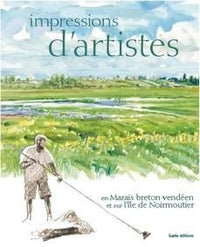 Impressions d'artistes : En marais breton vendéen et sur l'île de Noirmoutier
