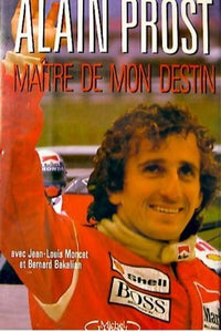 Alain Prost Maître de son destin