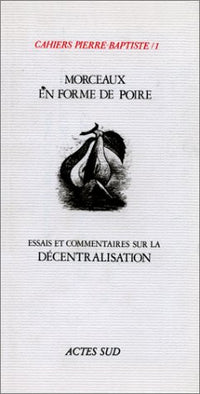 Cahiers Pierre Baptiste - Morceaux en forme de poire