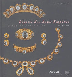 Bijoux des deux Empires 1804-1870: Mode et sentiment