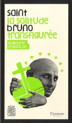 Saint Bruno, la solitude transfigurée