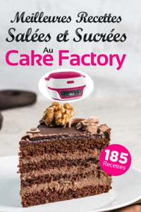 Meilleures recettes salées et sucrées au Cake Factory