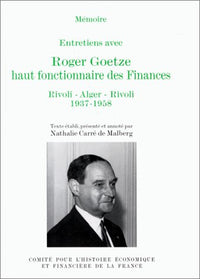 Entretiens avec Roger Goetze, Haut Fonctionnaire des Finances, Rivoli-Alger-Rivo