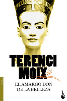 El amargo don de la belleza (Biblioteca Terenci Moix)