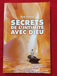 Secrets de l'intimité avec Dieu
