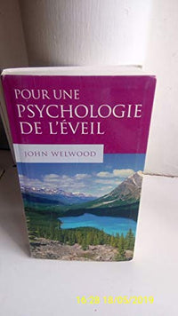 Pour une psychologie de l'éveil : Bouddhisme, psychothérapie et chemin de transformation personnelle et spirituelle