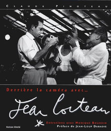 Derrière la caméra avec... Jean Cocteau : Entretiens avec Monique Bourdin