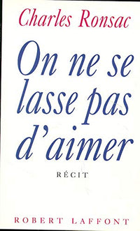 On ne se lasse pas d'aimer