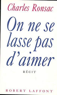 On ne se lasse pas d'aimer