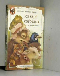 Sept corbeaux et autres contes (Les): - TRADUIT DE L'ALLEMAND **
