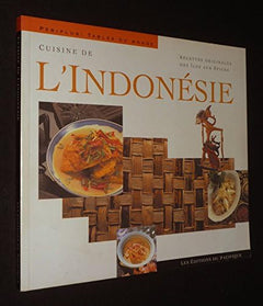 Cuisine de l'Indonésie: Recettes originales des Îles aux épices