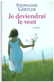Je deviendrai le vent