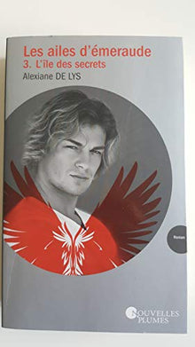 Les ailes d'émeraude, tome 3 : L'île des secrets