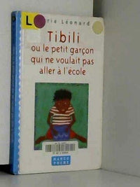 Tibili, le petit garçon qui ne voulait pas aller à l'école