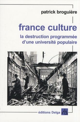 France Culture la destruction programmée d'une université populaire