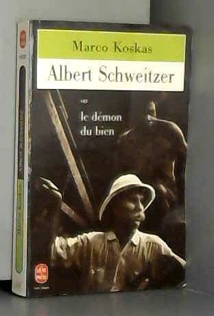 Albert Schweitzer ou Le démon du bien