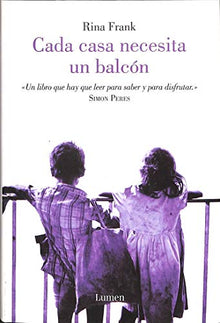 CADA CASA NECESITA UN BALCON-LUMEN (MEMORIAS Y BIOGRAFIAS)