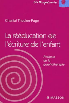 La rééducation de l'écriture de l'enfant