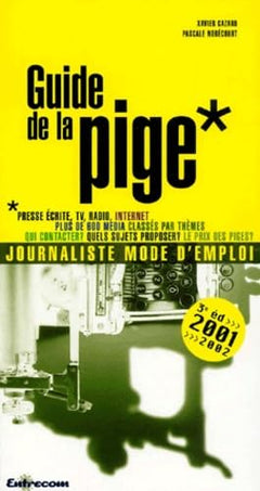 Guide de la pige.: 3ème édition 2001-2002
