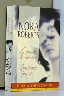 Brulure de l'amour - Envoutante passion