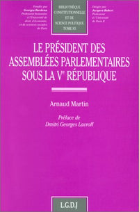 Le Président des Assemblées parlementaires sous la Ve République