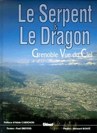 Le serpent et le dragon, Grenoble vue du ciel