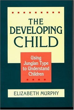 The Developing Child: Using Jungian Types to Understand Children