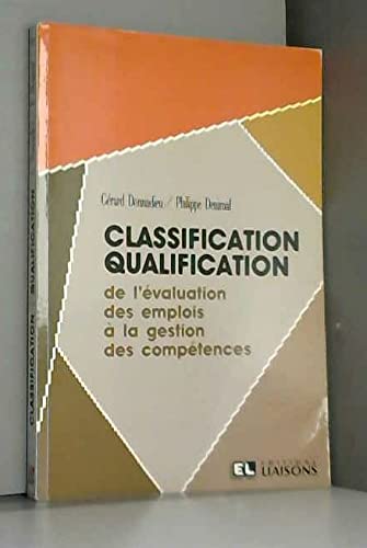 Classification-qualification: De l'évaluation des emplois à la gestion des compétences