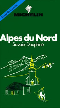 Le Guide Vert : Alpes du Nord - Savoie, Dauphiné