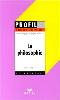 La philosophie: Textes expliqués, sujets analysés, glossaire