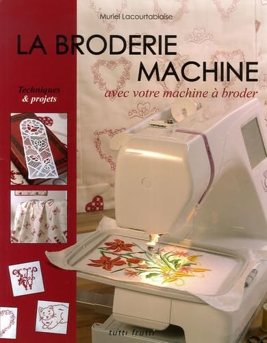 La broderie machine: Avec votre machine à broder