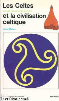 Les Celtes depuis l'époque de La Tène et la civilisation celtique