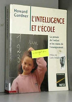 L'Intelligence Et L'Ecole. La Pensee De L'Enfant Et Les Visees De L'Enseignement