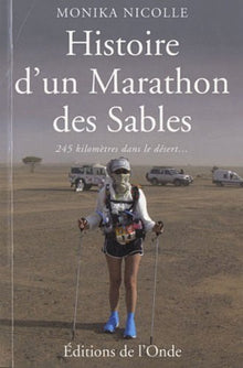 Histoire d'un marathon des sables - 245 kilomètres dans le désert pour se mesurer à soi-même