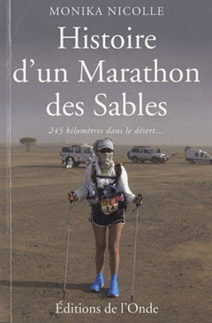 Histoire d'un Marathon des Sables : 245 kilomètres dans le désert... Pour se mesurer à soi-même