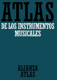 Atlas de los instrumentos musicales (Alianza atlas (AAt))