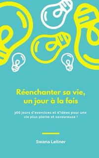 Réenchanter sa vie, un jour à la fois