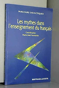 LES MYTHES DANS L'ENS.DU FRANCAIS-PARC DID