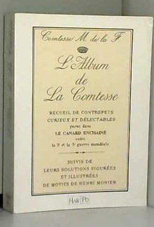 L'Album de la Comtesse. Recueil de Contrepets curieux et délectables parus dans le Canard enchaîné entre la 2e et le 3e guerre mondiale