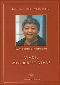 Vivre, mourir et vivre