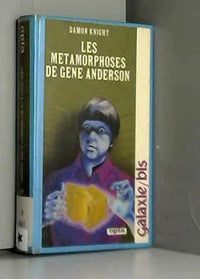 Les Métamorphoses de Gene Anderson (Galaxie-bis)