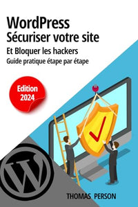WordPress - Sécuriser votre site et bloquer les hackers