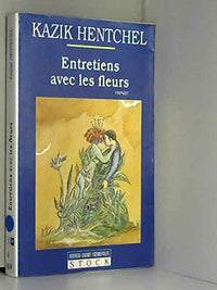 Entretiens avec les fleurs: Roman floral