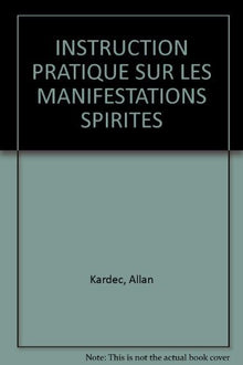 Instruction pratique sur les manifestations spirites