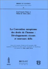 La Convention européenne des droits de l'homme: développements récents et nouveaux