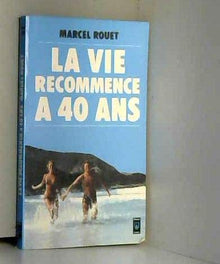 La vie recommence a 40 ans