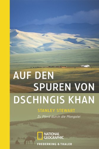 Auf den Spuren von Dschingis Khan.