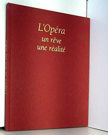 L'opera, un reve, une realite: Vingt-cinq ans de passion, l'opera se raconte, Opera royal de Wallonie, Centre lyrique de la Communaute francaise, 1967-1992 (French Edition)
